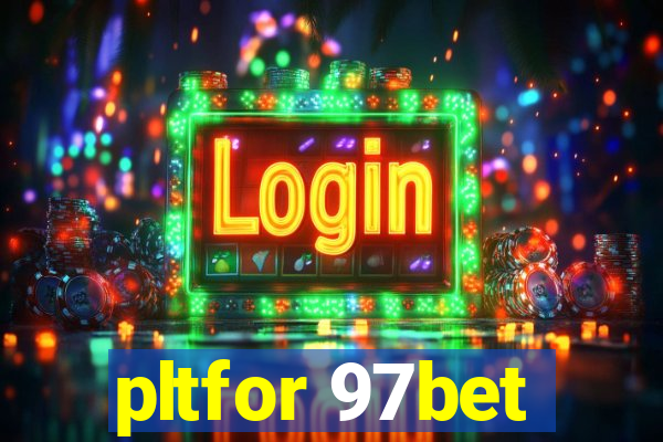 pltfor 97bet